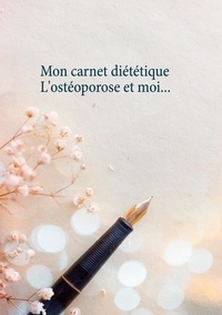 Cédric Menard - Mon carnet diététique : l'ostéoporose et moi....