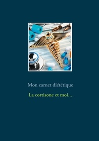 Cédric Menard - Mon carnet diététique : la cortisone et moi....