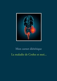 Cédric Menard - Mon carnet diététique : la maladie de Crohn et moi....