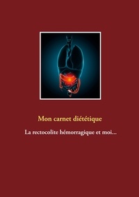 Cédric Menard - Mon carnet diététique : la rectocolite hémorragique et moi....
