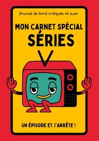 Magali Ligan - Mon carnet spécial séries - Journal de bord - TV Series Tracker - Fiches pratiques à remplir.