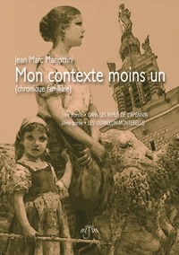 Mjm Editeur et Jean marc Mariottini - Mon Contexte Moins Un - (chronique familiale).