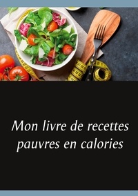 Cédric Menard - Mon livre de recettes pauvres en calories.