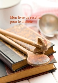Cédric Menard - Mon livre de recettes pour le diabète.