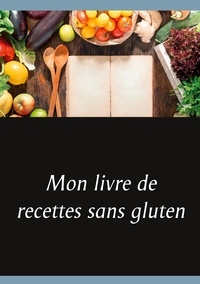 Cédric Menard - Mon livre de recettes sans gluten.