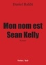 Daniel Baldit - Mon nom est Sean Kelly.