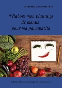 Cédric Menard - Mon planning de menus pour ma pancréatite.