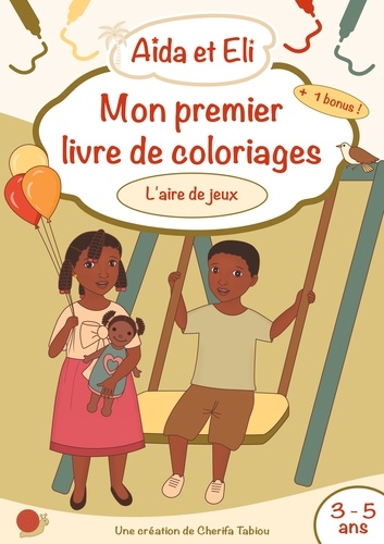 Cherifa Tabiou - Mon premier livre de coloriages Aïda et Eli - L'aire de jeux.