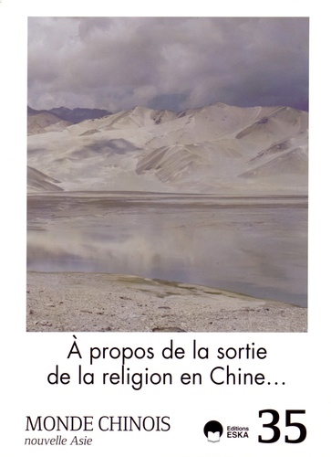 Sylvie Taussig et Emmanuel Lincot - Monde chinois N° 35 : A propos de la sortie de la religion en Chine....