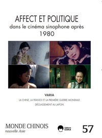 Emmanuel Dubois de Prisque et Jean-Yves Heurtebise - Monde chinois N° 57 : Affect et politique dans le cinéma sinophone après 1980.