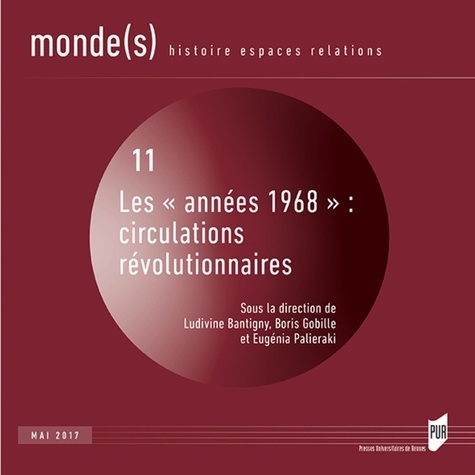 Ludivine Bantigny et Boris Gobille - Monde(s) N° 11, mai 2017 : Les "années 1968" : circulations révolutionnaires.