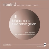 Aline Angoustures et Dzovinar Kévonian - Monde(s) N° 15, mai 2019 : Réfugiés, sujets d'une histoire globale.