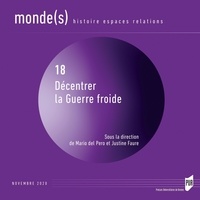 Justine Faure et Mario del Pero - Monde(s) N° 18, novembre 2020 : Décentrer la Guerre froide.