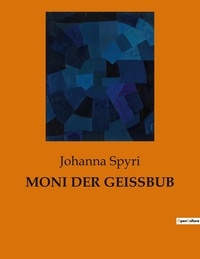 Johanna Spyri - Moni der geissbub.