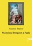 Anatole France - Les classiques de la littérature  : Monsieur Bergeret à Paris.