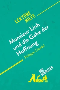 Monsieur Linh und die Gabe der Hoffnung von Philippe Claudel (Lektürehilfe)