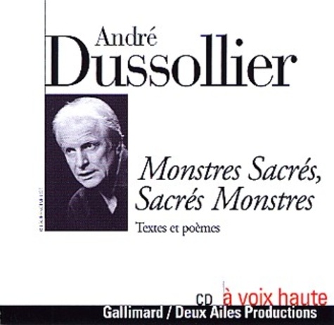André Dussollier - Monstres Sacrés, Sacrés Monstres - Textes et poèmes. 1 CD audio