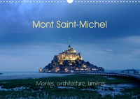 Joël Douillet - CALVENDO Places  : Mont Saint-Michel (Calendrier mural 2023 DIN A3 horizontal) - Marées, architecture, lumières (Calendrier mensuel, 14 Pages ).