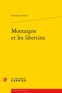 Giovanni Dotoli - Montaigne et les libertins.