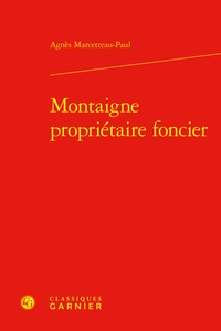 Agnès Marcetteau-Paul - Montaigne propriétaire foncier.