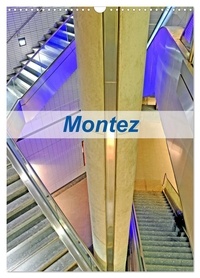 Patrice Thébault - CALVENDO Art  : Montez (Calendrier mural 2024 DIN A3 horizontal), CALVENDO calendrier mensuel - Les escaliers historiques et contemporains.