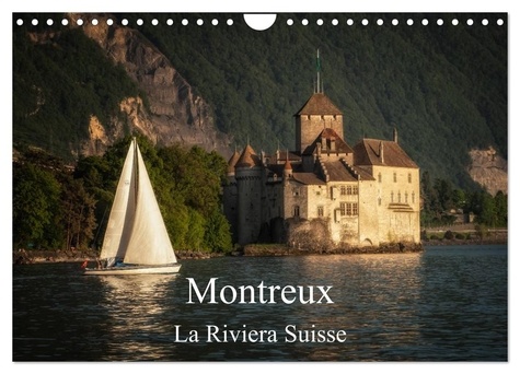 Alain Gaymard - CALVENDO Places  : Montreux, la Riviera Suisse (Calendrier mural 2024 DIN A4 vertical), CALVENDO calendrier mensuel - Une promenade le long du lac de Genève à Montreux.