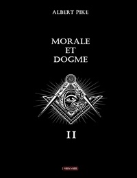 Albert Pike - Morale et dogme - Volume 2.