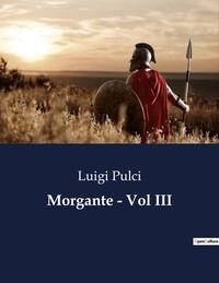 Luigi Pulci - Classici della Letteratura Italiana  : Morgante - Vol III - 9370.