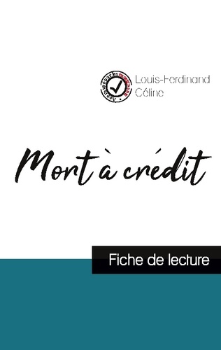 Louis-Ferdinand Céline - Mort à crédit de Louis-Ferdinand Céline (fiche de lecture et analyse complète de l'oeuvre).