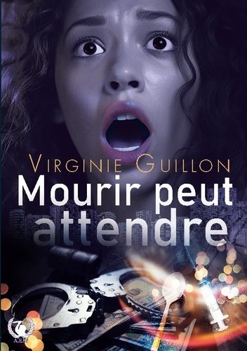 Virginie Guillon - Mourir peut attendre.