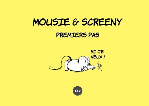 Xavier Maurin - Mousie & screeny - Premiers pas.