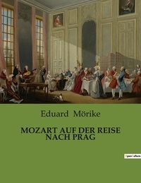 Eduard Mörike - Mozart auf der reise nach prag.