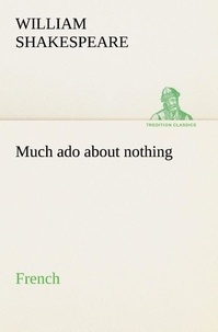 W Shakespeare - Much ado about nothing french.