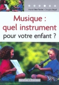 Atarah Ben-Tovim - Musique : quel instrument pour votre enfant ?.