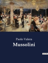 Paolo Valera - Classici della Letteratura Italiana  : Mussolini - 3628.