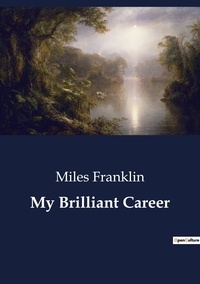 Miles Franklin - My Brilliant Career.