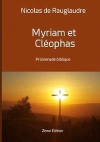 Nicolas de Rauglaudre - Myriam et Cléophas - Promenade biblique.