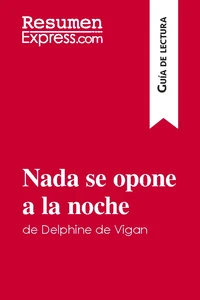 Nada se opone a la noche de Delphine de Vigan (Guía de lectura)
