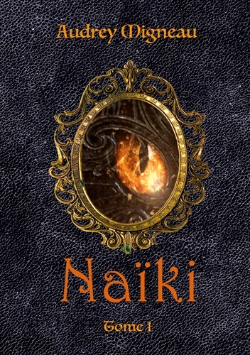 Audrey Migneau - Naïki Tome 1 : .