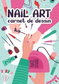  Ongle d'or - Nail Art - Carnet de Dessin Création Manucure Artistique Styliste Ongulaire.