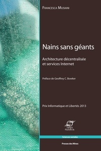 Francesca Musiani - Nains sans géants - Achitecture décentralisée et services Internet.