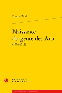 Francine Wild - Naissance du genre des Ana (1574-1712).