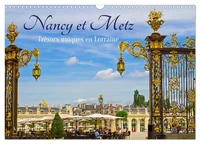 Nancy et Metz - Trésors uniques en Lorraine (Calendrier mural 2027 DIN A3 vertical), CALVENDO calendrier mensuel