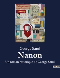 George Sand - Nanon - Un roman historique de George Sand.