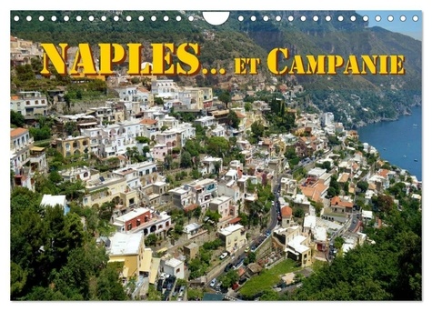 Daniel Fabre - CALVENDO Places  : Naples... et Campanie (Calendrier mural 2024 DIN A4 vertical), CALVENDO calendrier mensuel - Sélection de vues de Naples et de la Campanie.