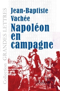 Jean-Baptiste Vachée - Napoléon en campagne.
