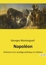 Georges Montorgueil - Napoléon - Itinéraire d'un stratège politique et militaire.