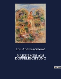 Lou Andreas-Salomé - Narzißmus als doppelrichtung.