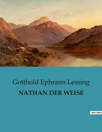 Gotthold Ephraim Lessing - Nathan der weise.