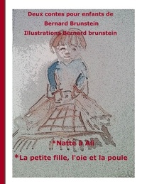 Bernard Brunstein - Natte à Ali et brindille - Deux contes pour enfants.